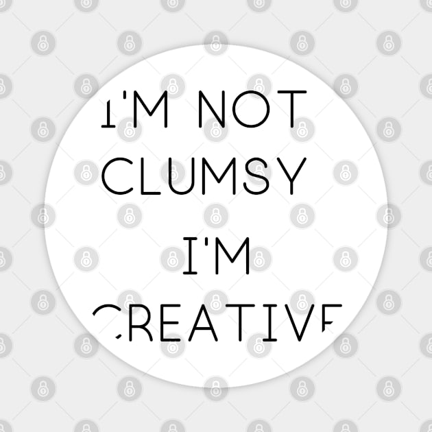 I'm Not Clumsy Magnet by Weird Lines